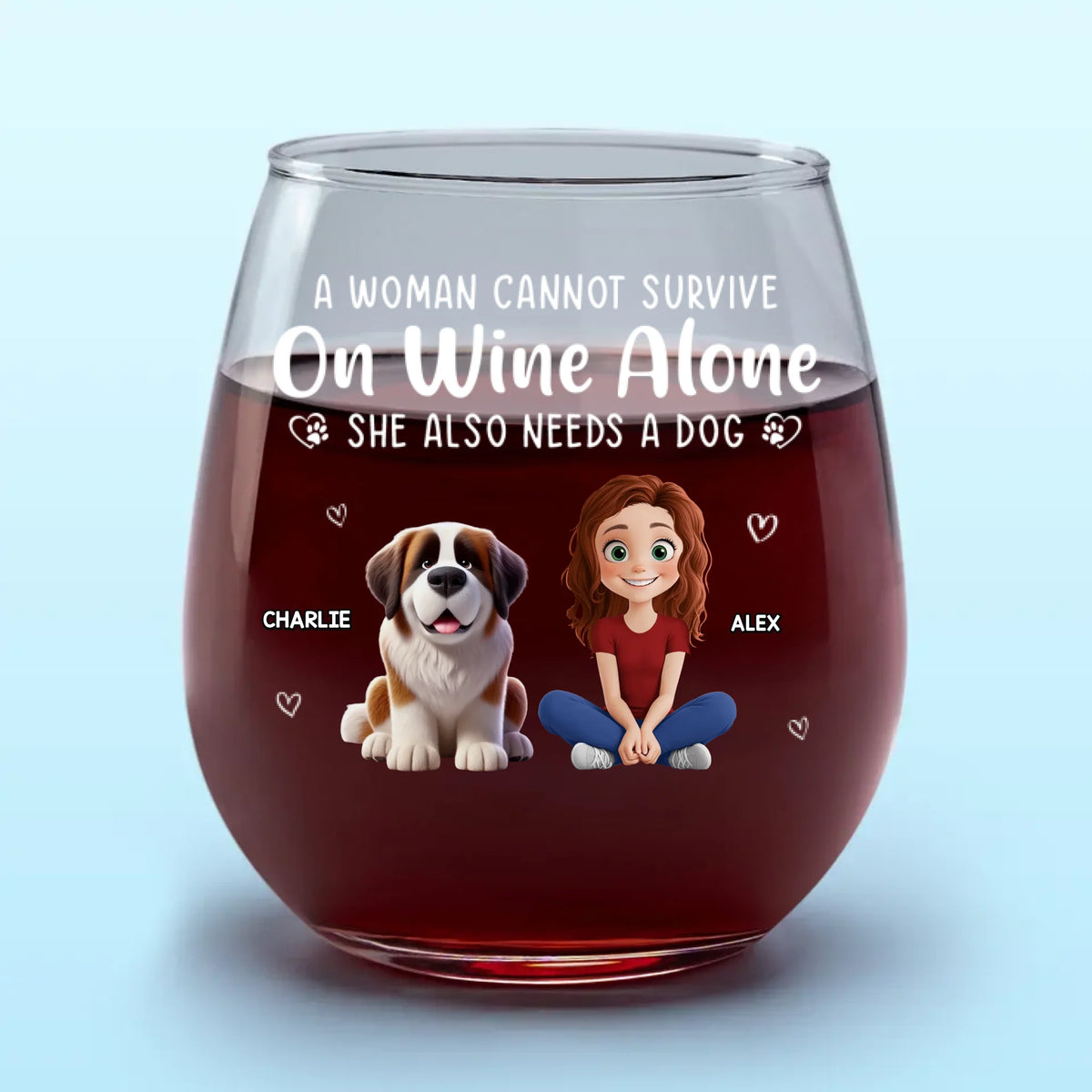 Tout ce dont j'ai besoin, c'est de vin et de mon chien - Verre à vin personnalisé pour chien - Cadeau pour les propriétaires d'animaux et les amoureux des animaux