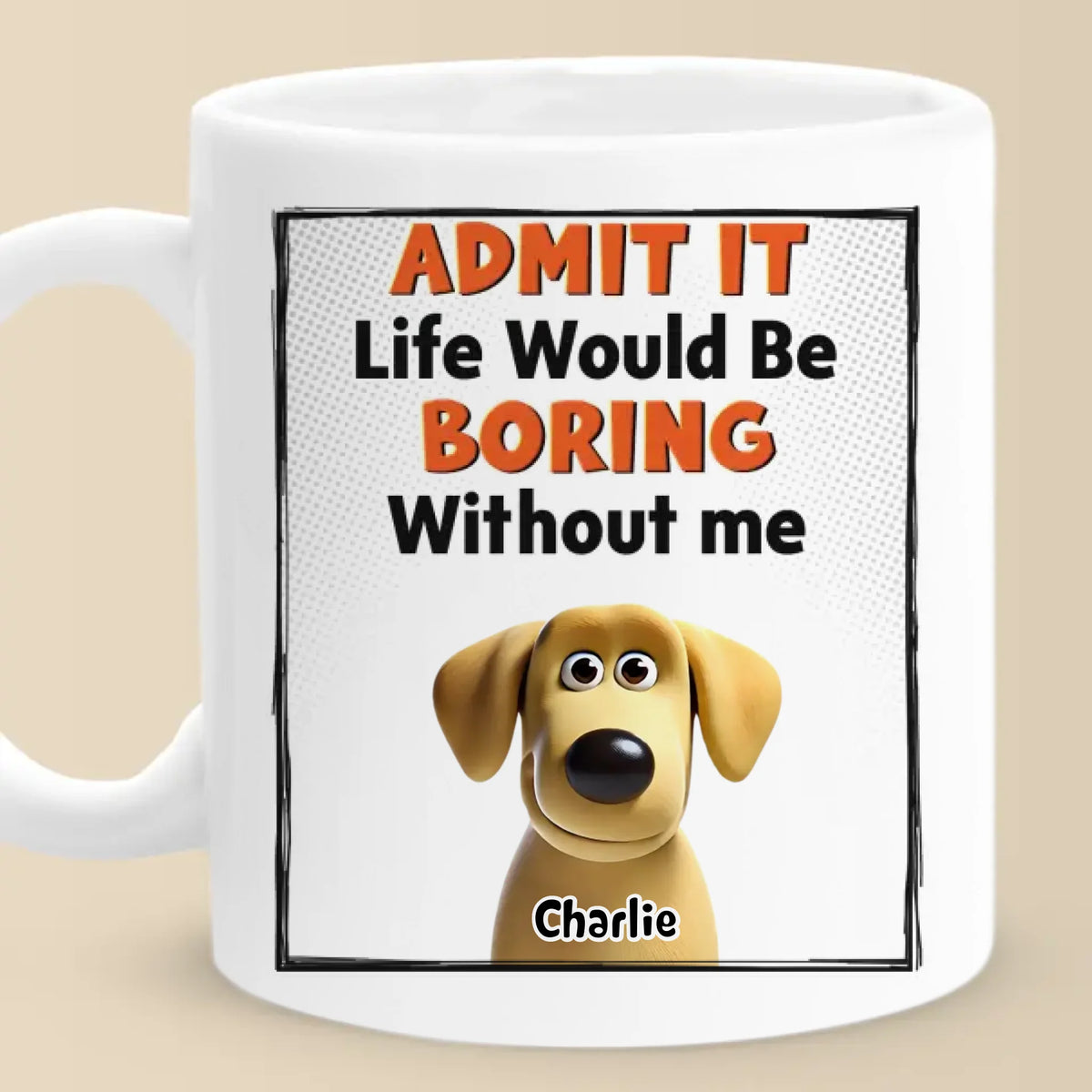 Admettez-le, nous sommes les personnages principaux - Mug personnalisé pour chien - Cadeau pour propriétaires d'animaux et amoureux des animaux