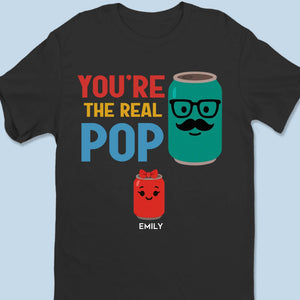 You're The Real Pop - T-shirt unisexe personnalisé pour la famille, T-shirt premium, sweat à capuche - Fête des pères, cadeau pour papa, grand-père