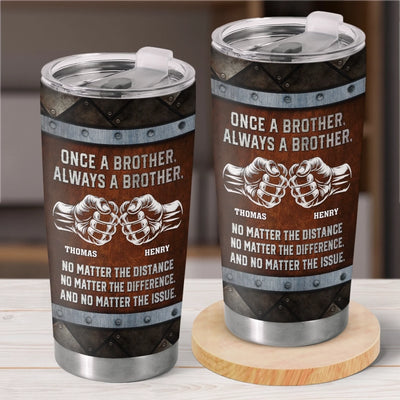 Custom Tumbler - Personalized Birthday Gifts For Brother - Once A Brother Always A Brother