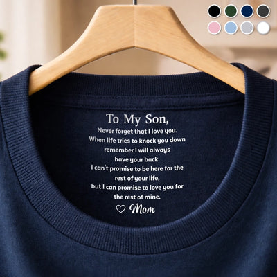 Custom Inside Neck Print T-Shirt - Personalized Birthday Gifts For Son - Never Forget That I Love You