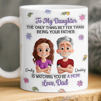 Custom 3D Inflated Effect Printed Mug - Personalized Birthday Gifts For Mom, Dad, Daughter - Daughter My Greatest Joy