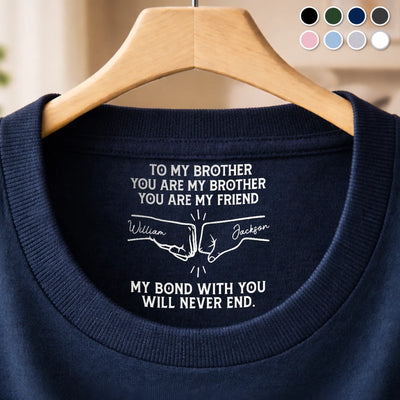 Custom Inside Neck Print T-Shirt - Personalized Birthday Gifts For Brother - Brother Always By My Side
