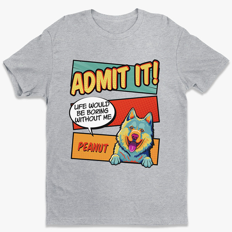 La vie serait ennuyeuse sans chien Pop Art - T-shirt unisexe personnalisé, sweat à capuche, sweat-shirt - Cadeau pour propriétaires d'animaux et amoureux des animaux