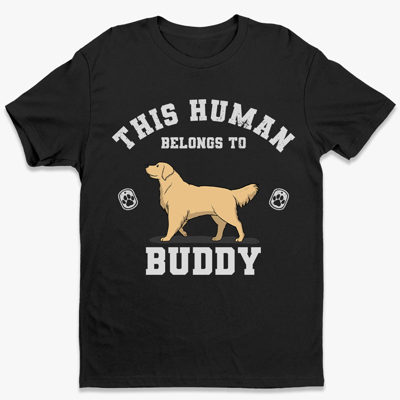 Cet humain m'appartient - T-shirt unisexe personnalisé pour chien, sweat à capuche, sweat-shirt - Cadeau pour les propriétaires d'animaux et les amoureux des animaux