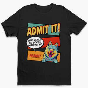 La vie serait ennuyeuse sans chien Pop Art - T-shirt unisexe personnalisé, sweat à capuche, sweat-shirt - Cadeau pour propriétaires d'animaux et amoureux des animaux