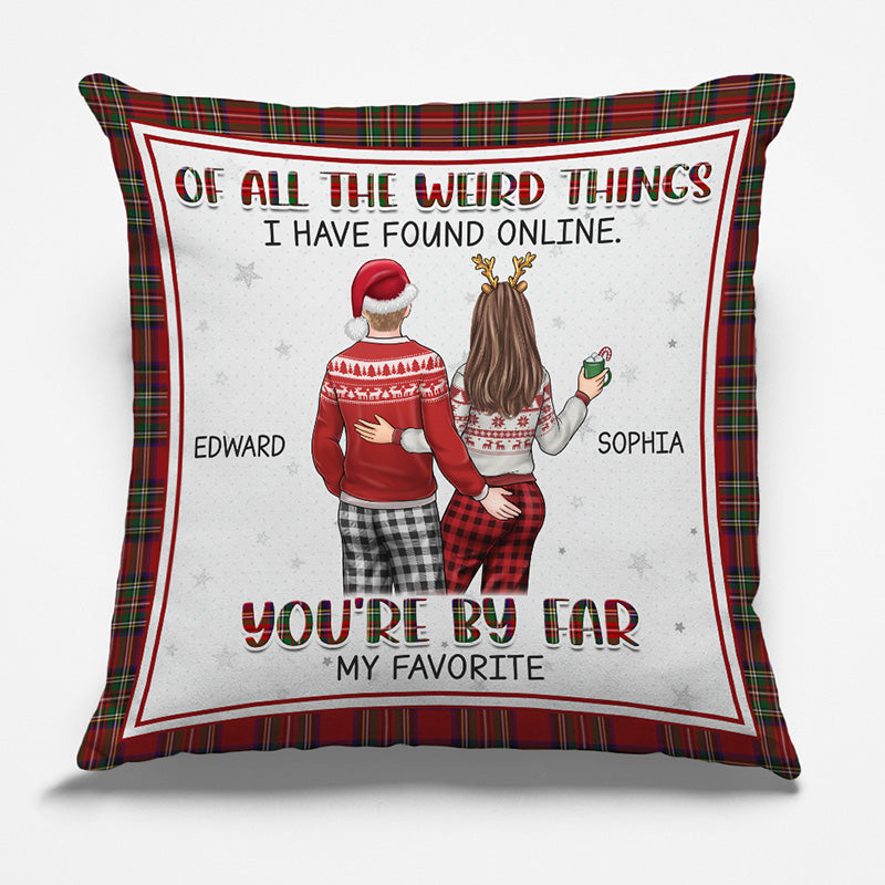 De toutes les choses étranges - Coussin personnalisé pour couple - Cadeau de Noël pour mari et femme, anniversaire
