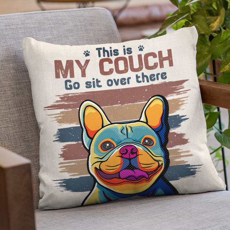 C'est mon canapé, va t'asseoir là-bas - Coussin personnalisé pour chien et chat - Cadeau pour les propriétaires d'animaux et les amoureux des animaux