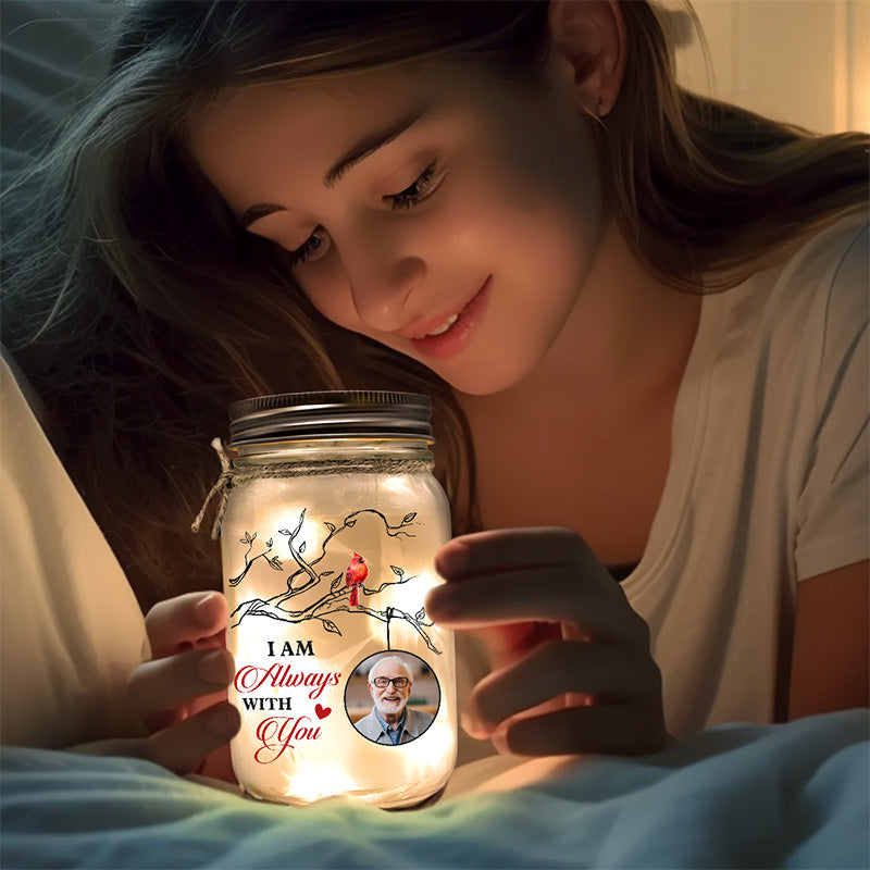 Photo personnalisée « Je suis toujours avec toi » - Lampe commémorative personnalisée en pot Mason - Cadeau de condoléances pour les membres de la famille