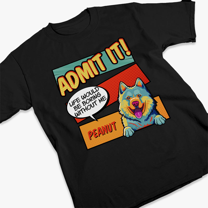 La vie serait ennuyeuse sans chien Pop Art - T-shirt unisexe personnalisé, sweat à capuche, sweat-shirt - Cadeau pour propriétaires d'animaux et amoureux des animaux