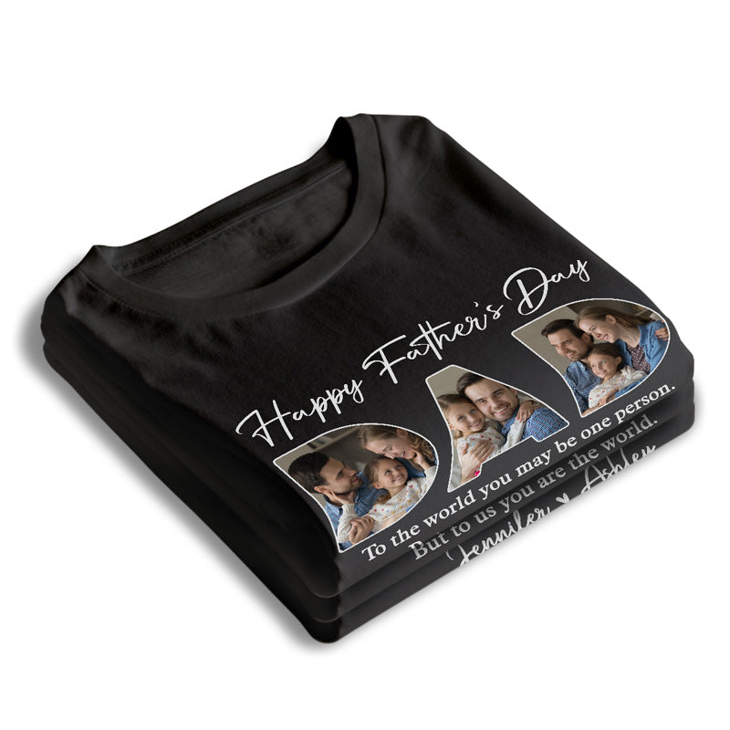 Photo personnalisée Cher papa, tu es le monde pour nous - T-shirt unisexe personnalisé, sweat à capuche, sweat-shirt - Cadeau de fête des pères, d'anniversaire pour papa