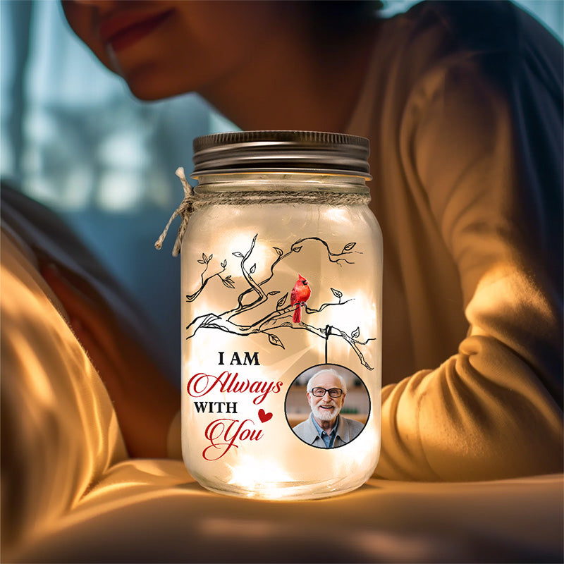 Photo personnalisée « Je suis toujours avec toi » - Lampe commémorative personnalisée en pot Mason - Cadeau de condoléances pour les membres de la famille