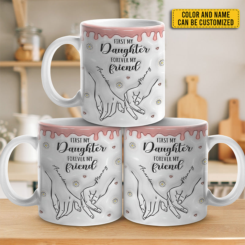 D'abord ma fille, pour toujours mon amie - Mug personnalisé en 3D avec effet gonflé - Cadeau pour maman et fille