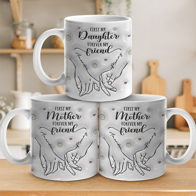 D'abord ma mère, pour toujours mon amie - Tasse personnalisée en 3D avec effet gonflé - Cadeau pour maman et fille