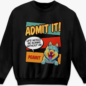 La vie serait ennuyeuse sans chien Pop Art - T-shirt unisexe personnalisé, sweat à capuche, sweat-shirt - Cadeau pour propriétaires d'animaux et amoureux des animaux