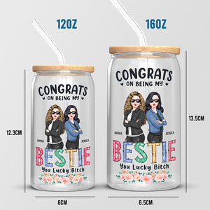Tu as tellement de chance d'avoir une sœur comme moi - Tasse en verre personnalisée Bestie, tasse à café glacé - Cadeau pour meilleures amies, BFF, sœurs