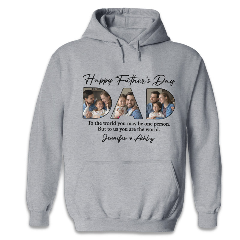 Photo personnalisée « Tu es notre monde » - T-shirt unisexe personnalisé, sweat à capuche, sweat-shirt - Cadeau de fête des pères et d'anniversaire pour papa
