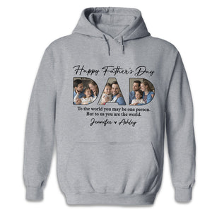 Photo personnalisée « Tu es notre monde » - T-shirt unisexe personnalisé, sweat à capuche, sweat-shirt - Cadeau de fête des pères et d'anniversaire pour papa