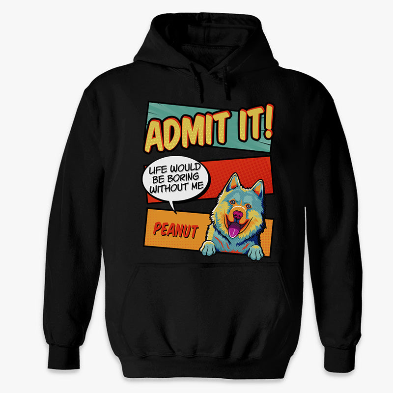 La vie serait ennuyeuse sans chien Pop Art - T-shirt unisexe personnalisé, sweat à capuche, sweat-shirt - Cadeau pour propriétaires d'animaux et amoureux des animaux