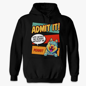 La vie serait ennuyeuse sans chien Pop Art - T-shirt unisexe personnalisé, sweat à capuche, sweat-shirt - Cadeau pour propriétaires d'animaux et amoureux des animaux