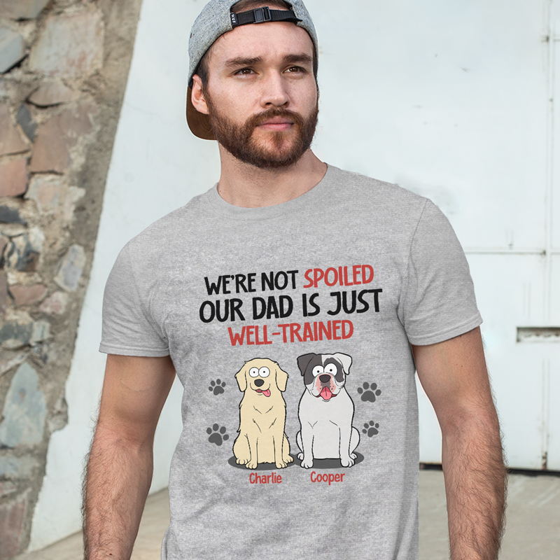 Je ne suis pas gâté, ma mère est juste bien dressée - T-shirt unisexe personnalisé pour chien, sweat à capuche, sweat-shirt - Cadeau pour les propriétaires d'animaux, les amoureux des animaux