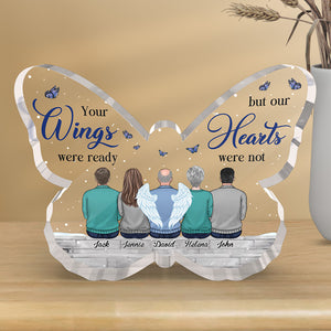 Tes ailes étaient prêtes, mais mon cœur ne l'était pas - Plaque commémorative personnalisée en acrylique en forme de papillon - Cadeau de condoléances pour les membres de la famille
