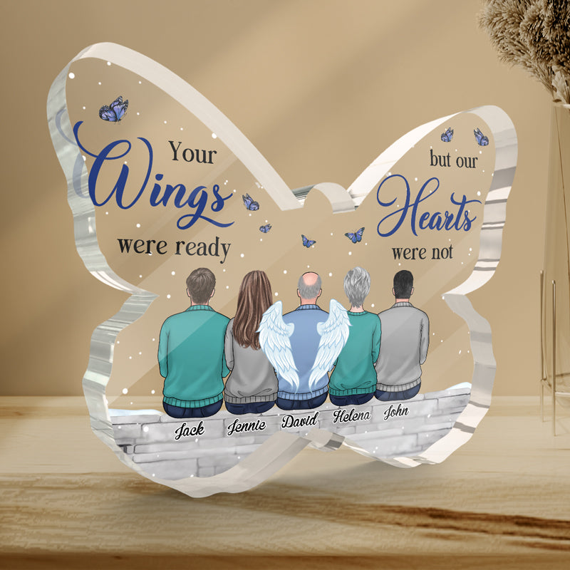 Tes ailes étaient prêtes, mais mon cœur ne l'était pas - Plaque commémorative personnalisée en acrylique en forme de papillon - Cadeau de condoléances pour les membres de la famille