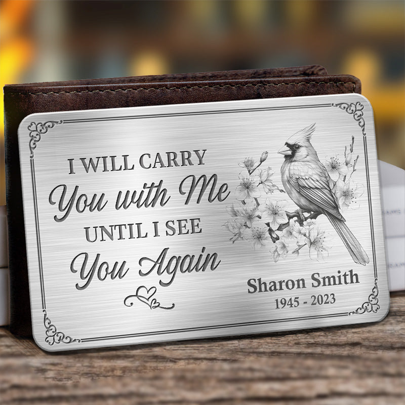 Je t'emporterai avec moi - Carte portefeuille personnalisée en aluminium commémorative - Cadeau de condoléances pour les membres de la famille