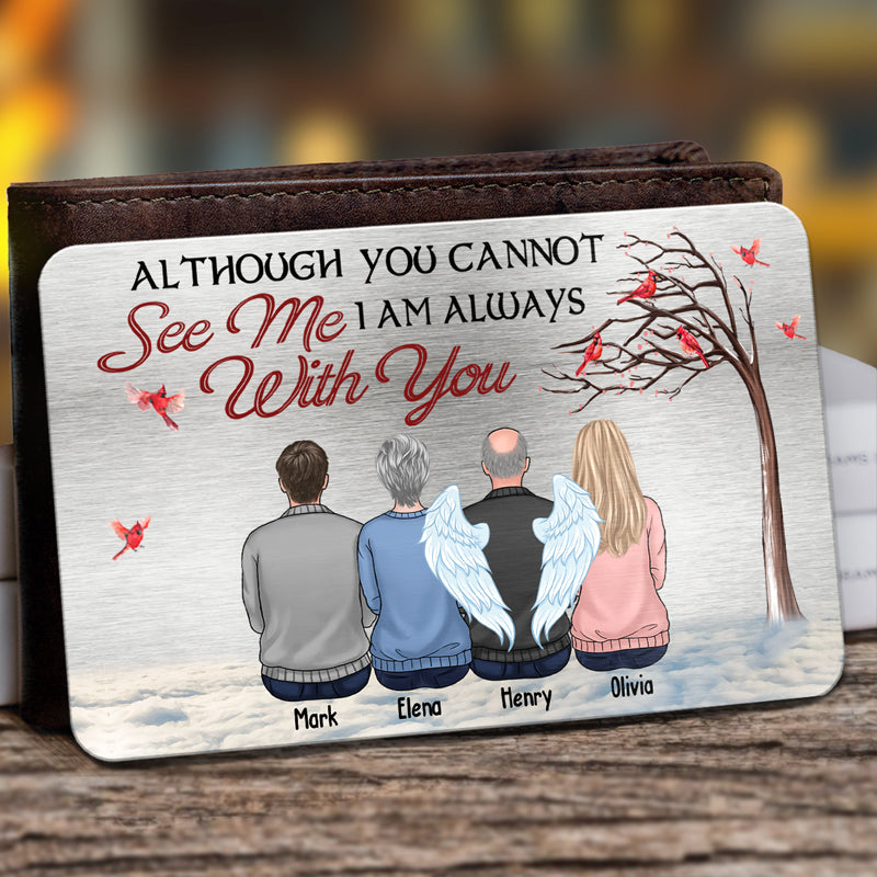 Même si tu ne peux pas me voir, je suis toujours avec toi - Carte portefeuille personnalisée en aluminium commémorative - Cadeau de condoléances, cadeau pour les membres de la famille