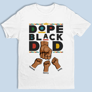 Dope Black Dad - T-shirt unisexe personnalisé pour la famille, sweat à capuche, sweat-shirt - Cadeau de fête des pères et d'anniversaire pour papa