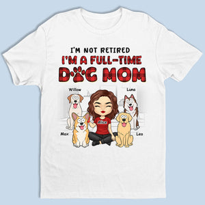Je suis juste une maman de chien à temps plein - T-shirt unisexe personnalisé pour chien, sweat à capuche, sweat-shirt - Cadeau pour les propriétaires d'animaux, les amoureux des animaux