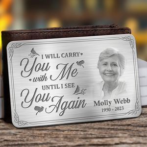 Photo personnalisée « Je suis toujours avec toi » - Carte portefeuille personnalisée en aluminium - Cadeau de condoléances pour les membres de la famille