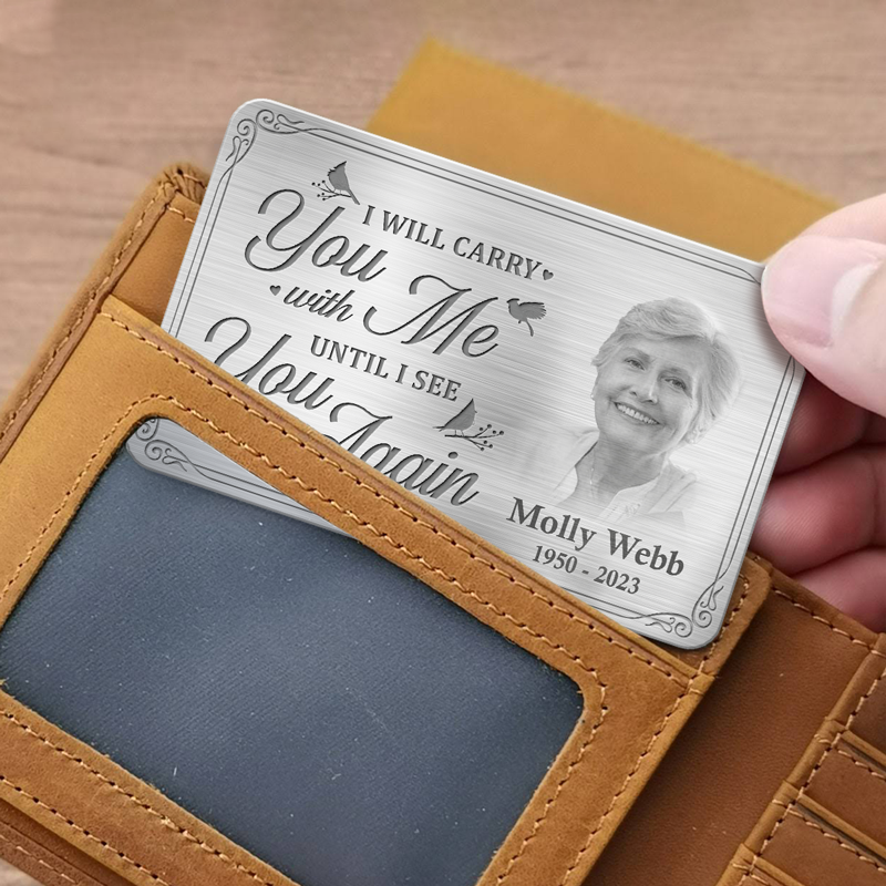 Photo personnalisée « Je suis toujours avec toi » - Carte portefeuille personnalisée en aluminium - Cadeau de condoléances pour les membres de la famille