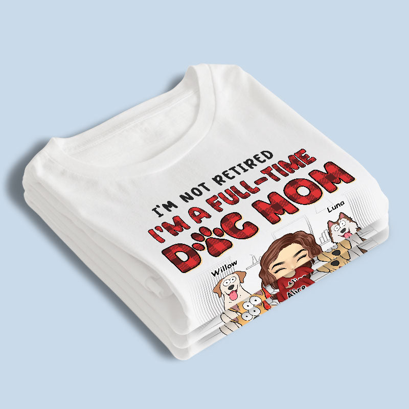 Je suis juste une maman de chien à temps plein - T-shirt unisexe personnalisé pour chien, sweat à capuche, sweat-shirt - Cadeau pour les propriétaires d'animaux, les amoureux des animaux
