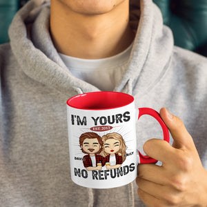 I'm Yours No Refund - Couple Personalized Custom Accent Mug - Gift For Husband Wife, Anniversary