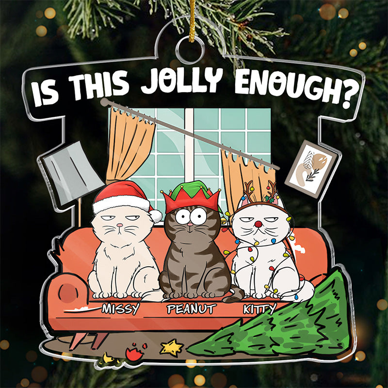Hé, est-ce assez joyeux ? – Ornement personnalisé en forme de chat – Acrylique – Cadeau de Noël pour les propriétaires d'animaux et les amoureux des animaux.