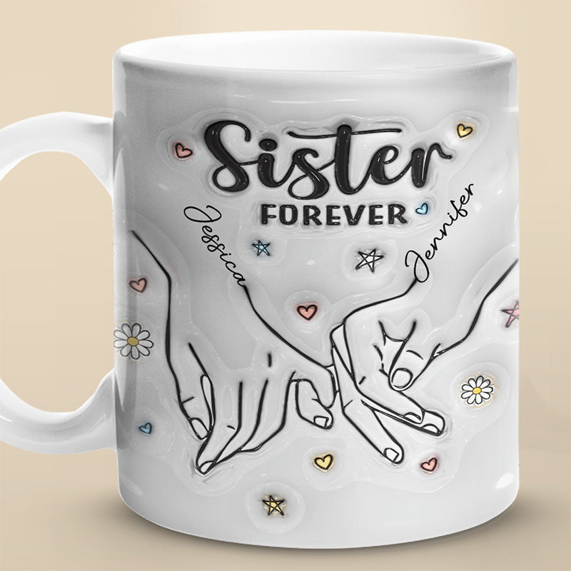 Forever My Sister - Mug personnalisé avec effet gonflable 3D - Cadeau pour meilleures amies, meilleures amies, sœurs