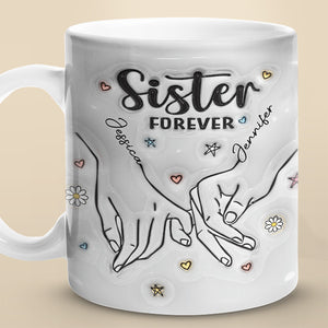 Forever My Sister - Mug personnalisé avec effet gonflable 3D - Cadeau pour meilleures amies, meilleures amies, sœurs