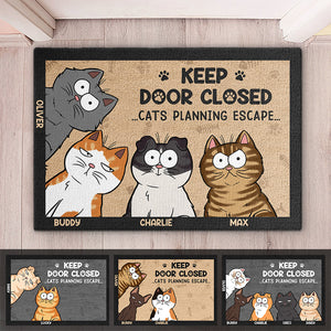 Keep Door Closed Don't Let The Cat Out No Matter What He Tells You - Cat Personalized Custom Home Decor Decorative Mat - House Warming Gift, Gift For Pet Owners, Pet Lovers