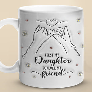 Une maman est la première amie de sa fille - Mug personnalisé avec effet gonflé en 3D - Cadeau pour maman et fille