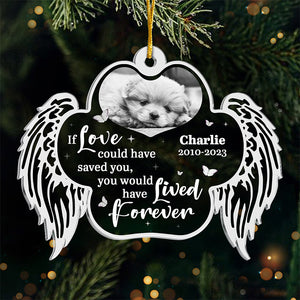 Photo personnalisée que vous auriez vécue éternellement - Ornement commémoratif personnalisé - Forme personnalisée en acrylique - Cadeau de Noël, cadeau de condoléances pour les propriétaires d'animaux et les amoureux des animaux