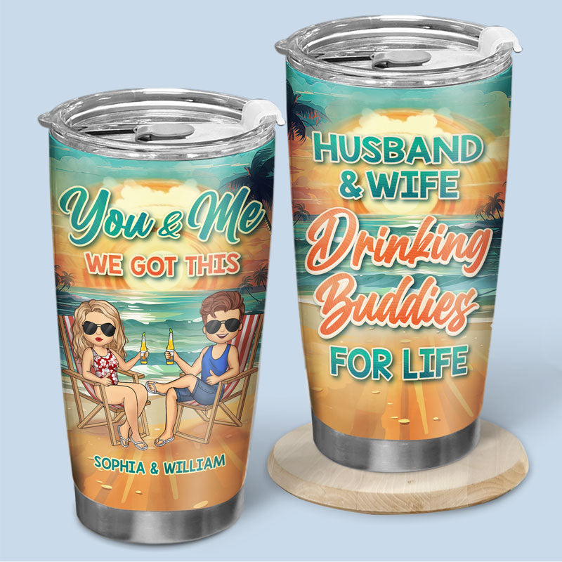 You And Me, We Got This - Couple Personalized Custom Tumbler - Gift For Husband Wife, Anniversary