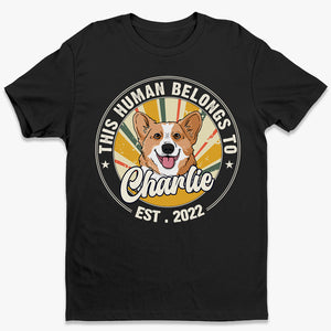 Cet humain m'appartient entièrement, bébé en fourrure - T-shirt unisexe personnalisé pour chien, sweat à capuche, sweat-shirt - Cadeau pour les propriétaires d'animaux et les amoureux des animaux