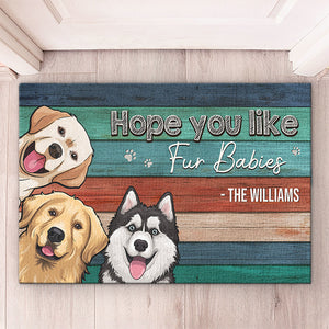 Bienvenue J'espère que vous aimez les bébés en fourrure - Tapis décoratif personnalisé pour chien et chat - Cadeau pour les propriétaires d'animaux et les amoureux des animaux