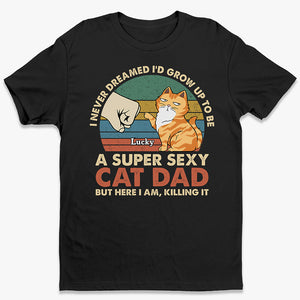 Être un papa chat super sexy - T-shirt, sweat à capuche et sweat-shirt unisexe personnalisé avec chat - Cadeau pour les propriétaires et les amoureux des animaux