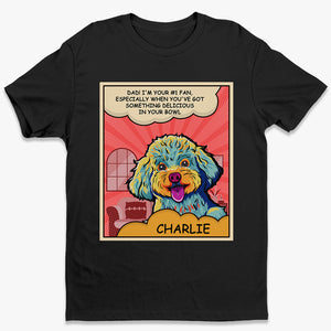 Je suis ton plus grand fan - T-shirt unisexe personnalisé pour chien, sweat à capuche, sweat-shirt - Cadeau pour les propriétaires d'animaux et les amoureux des animaux
