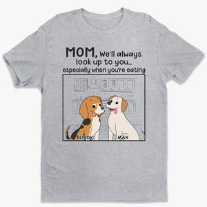 Nous vous admirerons toujours, surtout lorsque vous mangez - T-shirt unisexe personnalisé pour chien, sweat à capuche, sweat-shirt - Cadeau pour les propriétaires d'animaux de compagnie, les amoureux des animaux