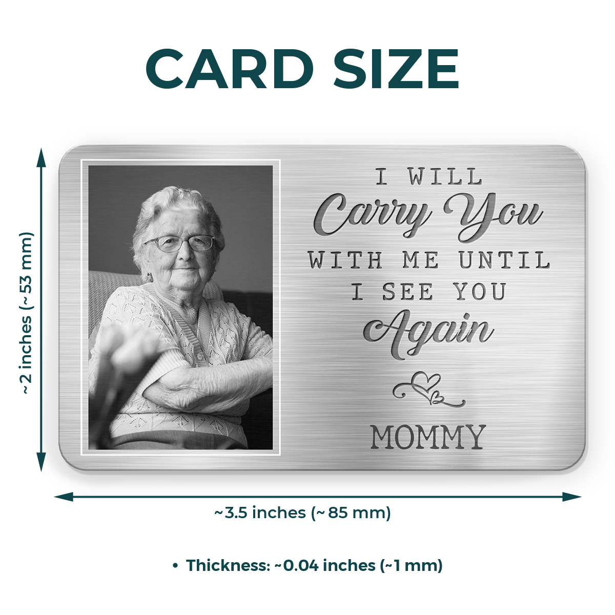 Custom Photo I Will Carry You With Me Until I See You Again - Memorial Personalized Custom Aluminum Wallet Card - Sympathy Gift For Family Members