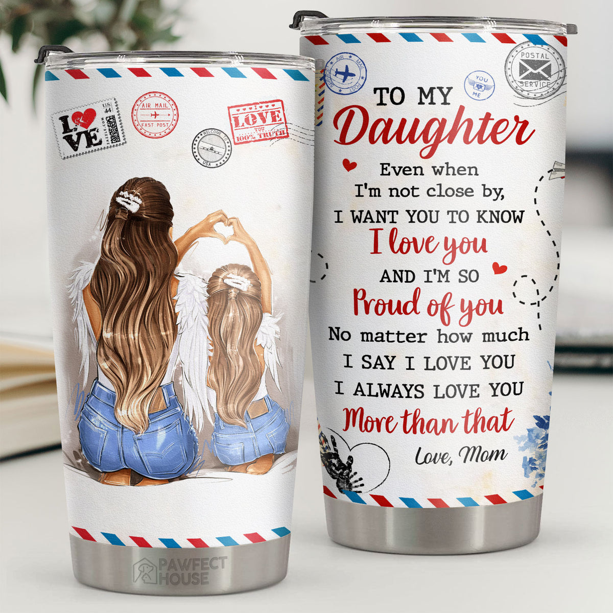 Je veux que tu saches que je t'aime et que je suis si fier de toi - Gobelet - À ma fille, cadeau pour fille, cadeau de maman pour fille, cadeau d'anniversaire pour fille