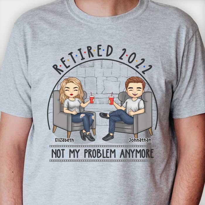Retraité, ce n'est plus mon problème - T-shirt unisexe personnalisé, sweat à capuche, sweat-shirt - Cadeau pour couple, mari et femme, anniversaire, fiançailles, mariage, cadeau de mariage